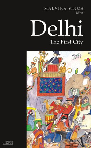 9788171888887: Delhi: The First City (Historic and Famed Cities of India) [Idioma Ingls]