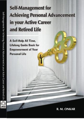 Stock image for Self-Management for Achieving Personal Advancement in your Active Career and Retired Life for sale by Vedams eBooks (P) Ltd