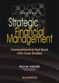 Strategic Financial Management: Comprehensive Text Book with Case Studies (Second Edition)