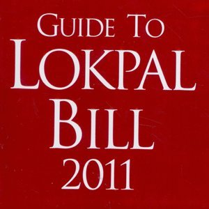 Stock image for GUIDE TO LOKPAL BILL 2011 for sale by dsmbooks