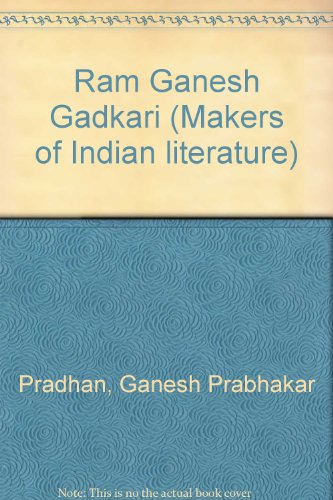 Ram Ganesh Gadkari (Makers of Indian literature) (9788172010904) by Ganesh Prabhakar Pradhan