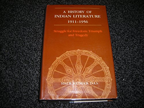 A History of Indian Literature 1911-1956: Struggle for Freedom: Triumph and Tragedy (9788172017989) by Sisir Kumar Das