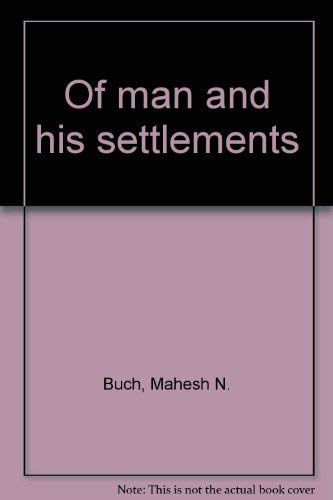 Stock image for Of Man and His Settlements for sale by Books Puddle