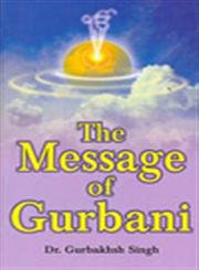 9788172053802: The Message Of Gurbani