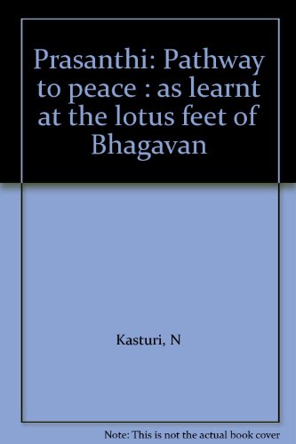 Stock image for Prasanthi: Pathway to peace : as learnt at the lotus feet of Bhagavan for sale by Kona Bay Books