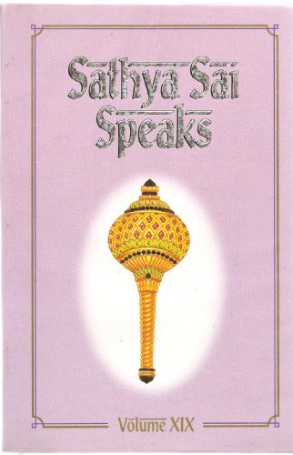 9788172081676: Sathya Sai Speaks, Volume XIX (Discourses of Sri Sathya Sai Baba delivered during 1986, Revised and Enlarged Edition)