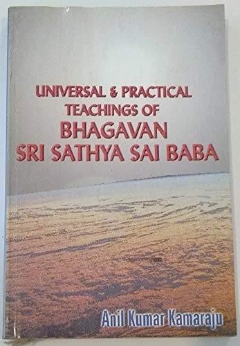 Universal & practical Teachings of Bhagvan Sri Sathya Sai Baba.