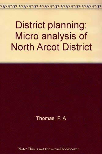 9788172110161: District planning: Micro analysis of North Arcot District by Thomas, P. A