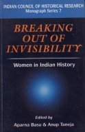 9788172111335: Breaking Out of Invisibility: Women in Indian History