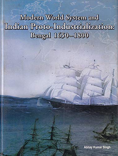 Stock image for Modern World System and Indian Proto-industrialization for sale by Majestic Books