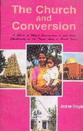 Stock image for The Church and Conversion : A Study of Recent Conversions to and from Christianity in the Tamil Area of South India for sale by RIVERLEE BOOKS
