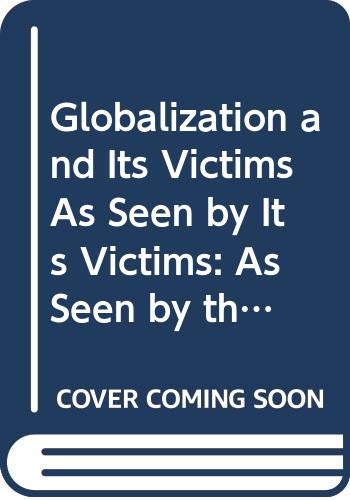 Stock image for Globalisation and its Victims for sale by Books Puddle