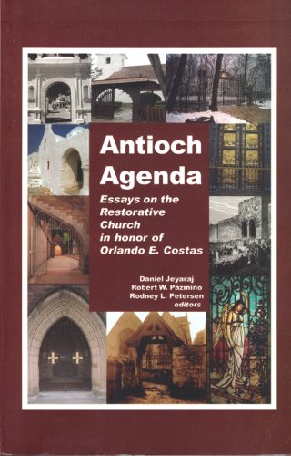 Antioch Agenda: Essays on the Restorative Church in honor of Orlando E. Costas (9788172149727) by Daniel Jeyaraj; Robert W. Pazmino; Rodney L. Petersen