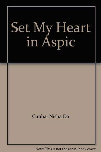 Stock image for Set my heart in aspic for sale by ThriftBooks-Dallas
