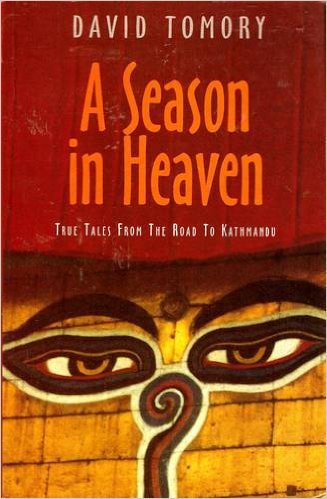Imagen de archivo de A Season in Heaven: True Tales From the Road to Kathmandu a la venta por Big River Books
