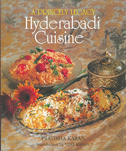 9788172233181: Princely Legacy Hyderabadi Cuisine