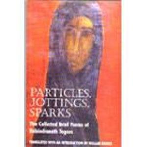 9788172234119: Particles, Jottings, Sparks: The Collected Brief Poems of Rabindranath Tagore