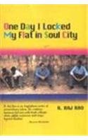 Stock image for One Day I Locked My Flat in Soul City for sale by ThriftBooks-Atlanta