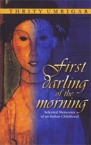 9788172234638: First Darling of the Morning: Selected Memories of an Indian Childhood