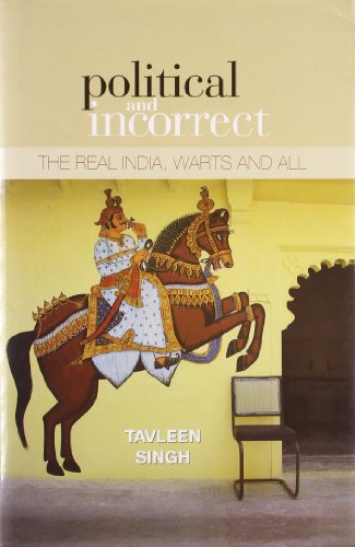 Stock image for Political And Incorrect: The Real India, warts And All for sale by ThriftBooks-Atlanta