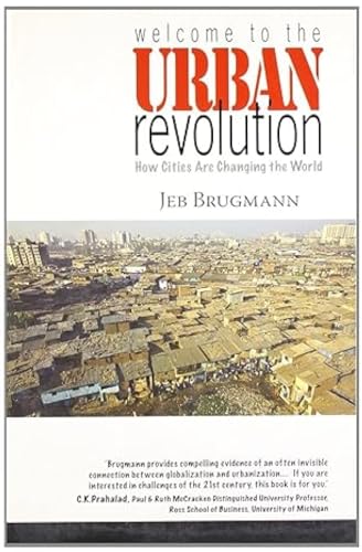 Beispielbild fr Welcome to the Urban Revolution: How Cities Are Changing The World zum Verkauf von WorldofBooks