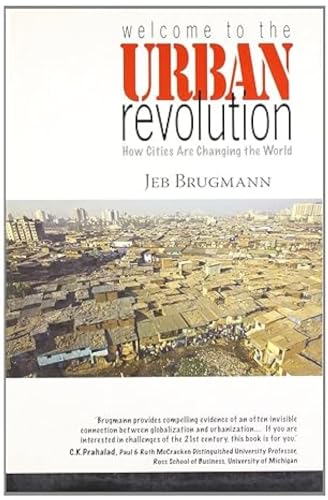 Stock image for Welcome to the Urban Revolution: How Cities Are Changing The World for sale by WorldofBooks