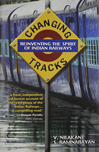 Beispielbild fr Changing Tracks: Reinviting The Spirit Of Indian Railway zum Verkauf von Reuseabook