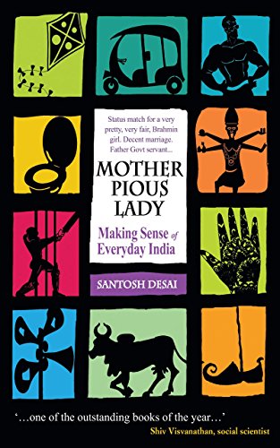 Beispielbild fr Mother Pious Lady: Making Sense of Every India zum Verkauf von SecondSale