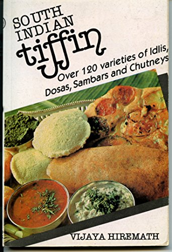 Beispielbild fr South Indian Tiffin: Over 120 Varieties of Idlis, Dosas, Sambars and Chutneys zum Verkauf von Books From California