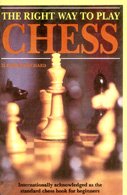 Imagen de archivo de The Right Way to Play Chess a la venta por ThriftBooks-Dallas