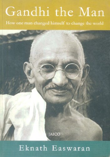 GANDHI THE MAN (9788172245177) by Eknath Easwaran