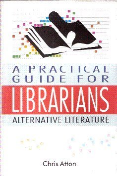 Imagen de archivo de A Practical Guide For Librarians: Alternative Literature a la venta por WorldofBooks