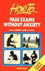 Stock image for Pass Exams Without Anxiety for sale by Phatpocket Limited