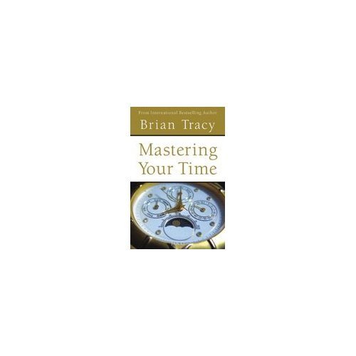 Mastering Your Time (9788172247089) by Brian Tracy