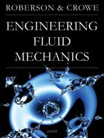 Engineering Fluid Mechanics (9788172247805) by Roberson, John A.; Crowe, Clayton T.