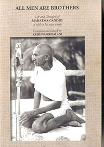 Beispielbild fr All Men Are Brothers: Life and Thoughts of Mahatma Gandhi, As Told in His Own Words zum Verkauf von WorldofBooks