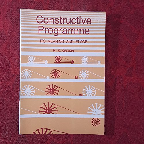 Constructive Programme It's Meaning & Place (9788172290672) by M.K.Gandhi