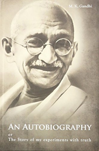 An Autobiography: The Story of My Experiments with Truth (9788172290818) by Mahatma Gandhi; M.K. Gandhi; Gandhi, M.K.