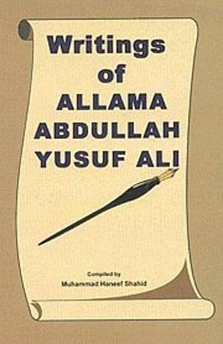 Stock image for Writings of Allama Abdullah Yusuf Ali for sale by Books Puddle