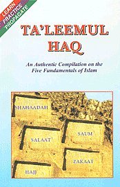 Beispielbild fr Tal' Leemul Haq; Learn, Practice & Propagate; An Authentic Compilation on the Five Fundamentals of Islam zum Verkauf von Ryde Bookshop Ltd