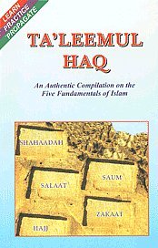 Imagen de archivo de Tal' Leemul Haq; Learn, Practice & Propagate; An Authentic Compilation on the Five Fundamentals of Islam a la venta por Ryde Bookshop Ltd