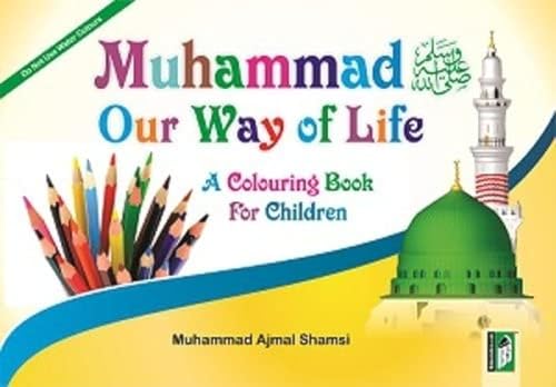 Imagen de archivo de Muhammed - Our Way of Life: A Colouring Book for Children a la venta por Revaluation Books