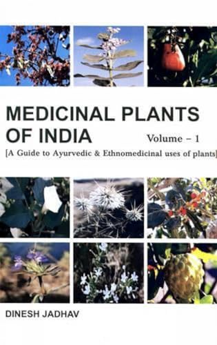9788172335465: Medicinal Plants of India: v. 1: A Guide to Ayurvedic and Ethnomedicinal Plants
