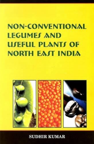Stock image for Non-Conventional Legumes and Useful Plants of North-East India for sale by Books Puddle