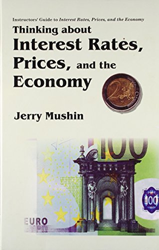 Stock image for Thinking About Interest Rates, Prices, and the Economy [Jul 01, 2009] Mushin, Jerry for sale by dsmbooks