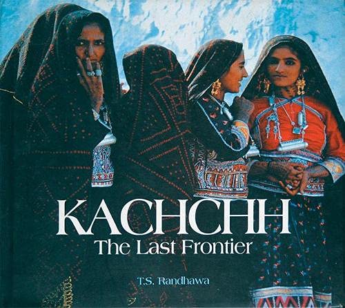 9788172340117: Kachchh: The Last Frontier