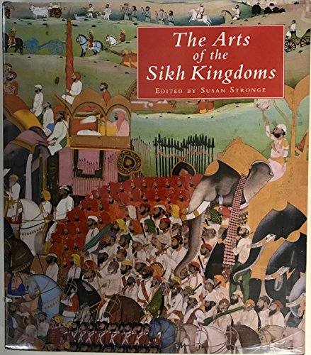9788172340209: The Arts Of The Sikh Kingdoms