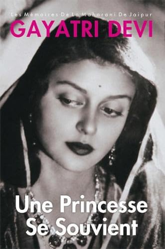 Beispielbild fr Une Princesse Se Souvient: Les Memoires de la Maharani de Jaipur (English and French Edition) zum Verkauf von SecondSale
