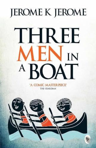9788172344436: Three Men in a Boat: Humorous Travelogue a Classic Comedic Literature Jerome's Masterpiece British Literature Timeless Humor Jeremo's Masterful Exploration of Comic Misadventures