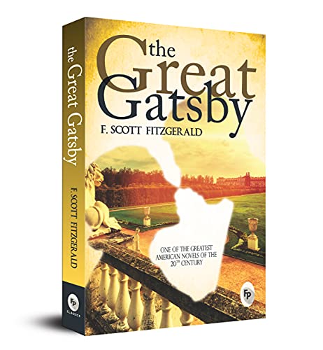 Imagen de archivo de The Great Gatsby: A Masterpiece of American Classic Jazz Age F. Scott Fitzgerald Novel Tragic Romance Perfect Pick for Literature Lovers Themes of . . and the Hollowness of the Upper Class a la venta por WorldofBooks